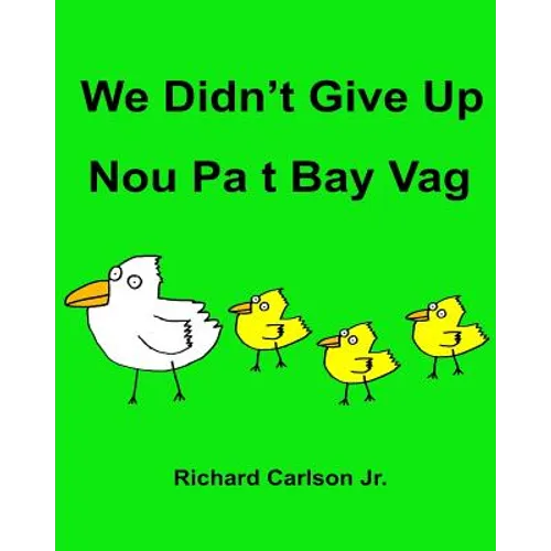 We Didn't Give Up Nou Pa t Bay Vag bilingual Haitian Creole children's book from Maison Creole Compass